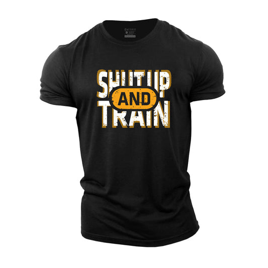 Shut Up And Train Cotton T-Shirt